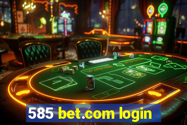 585 bet.com login